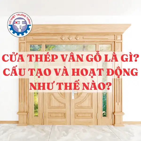 Cửa thép vân gỗ là gì