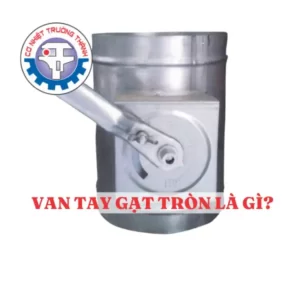 Van tay gạt tròn là gì