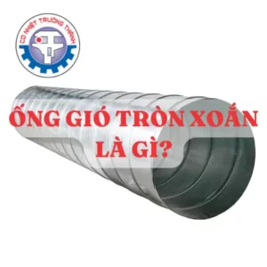 ống gió tròn xoắn là gì