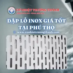 Dập lỗ inox giá tốt tại phú thọ