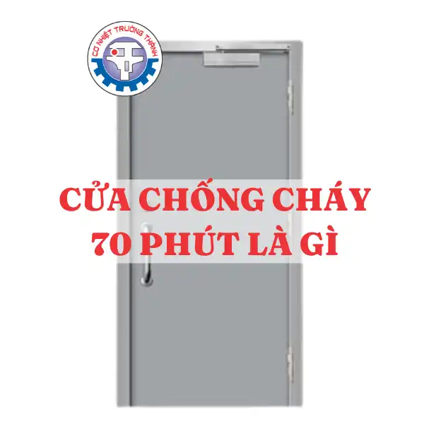 Cửa thép chống cháy 70 phút là gì