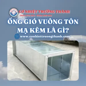 ống gió vuông tôn mạ kẽm là gì