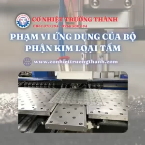 Phạm vi ứng dụng của bộ phần kim loại tấm
