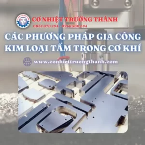 các phương pháp gia công kim loại tấm trong cơ khí