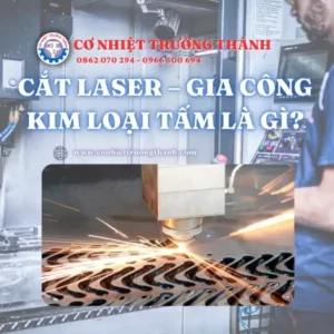 Cắt Laser – gia công kim loại tấm là gì