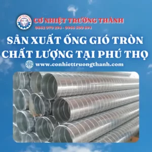 sản xuất ống gió tròn chất lượng tại Phú Thọ