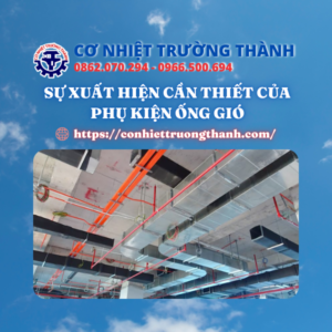 sự xuất hiện cần thiết của phụ kiện ống gió