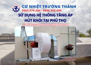 sử dụng hệ thống tăng áp hút khói tại phú thọ