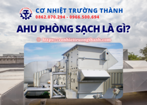 ahu phòng sạch là gì