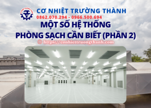 một số hệ thống phòng sạch cần biết phần 2