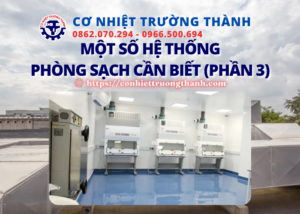 một số hệ thống phòng sạch cần biết phần 3