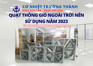 quạt thông gió ngoài trời nên sử dụng năm 2023