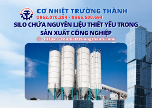silo chứa nguyên liệu thiết yếu trong sản xuất công nghiệp