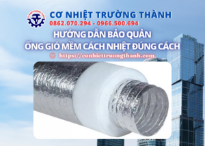 hướng dẫn bảo quản ống gió mềm cách nhiệt đúng cách