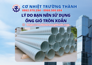 lý do bạn nên sử dụng ống gió tròn xoắn