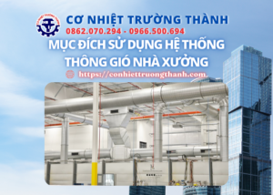 mục đích sử dụng hệ thống thông gió nhà xưởng