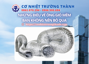 những điều về ống gió mềm bạn không nên bỏ qua