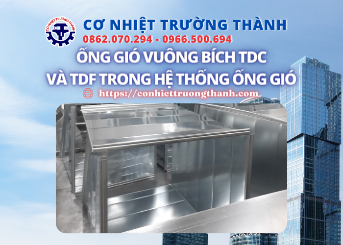 ống gió vuông bích tdc và tdf trong hệ thống ống gió