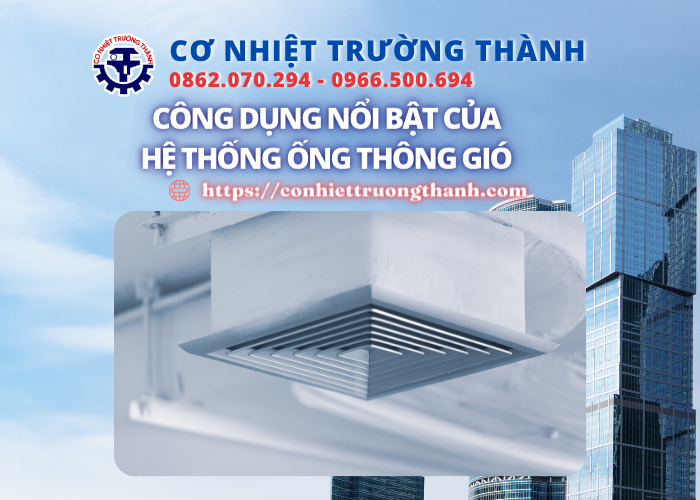 công dụng nổi bật của hệ thống ống thông gió