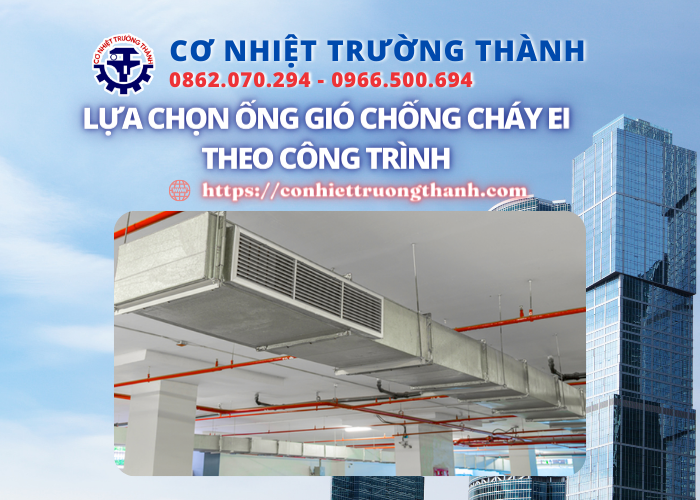 lựa chọn ống gió chống cháy ei theo công trình