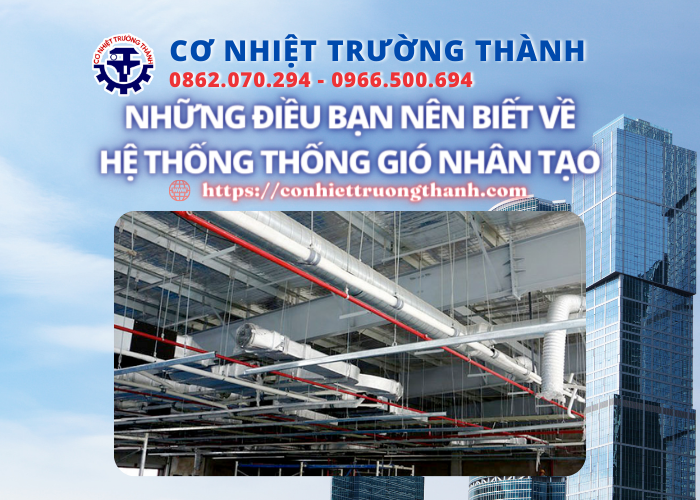 những điều bạn nên biết về hệ thống thống gió nhân tạo