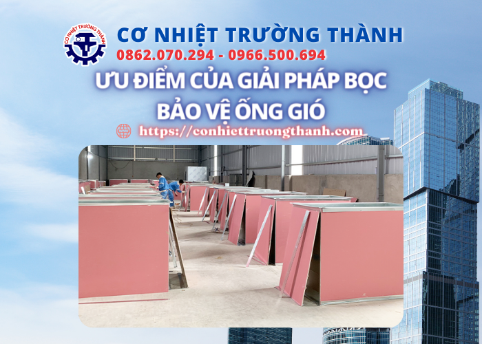 ưu điểm của giải pháp bọc bảo vệ ống gió
