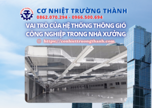 vai trò của hệ thống thông gió công nghiệp trong nhà xưởng