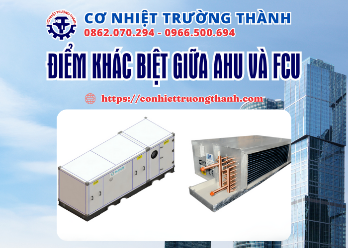 Điểm khác biệt giữa ahu và fcu