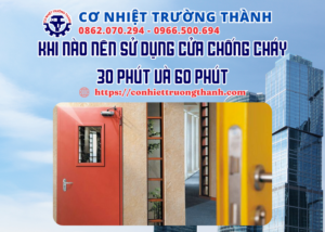 khi nào nên sử dụng cửa chống cháy 30 phút và 60 phút