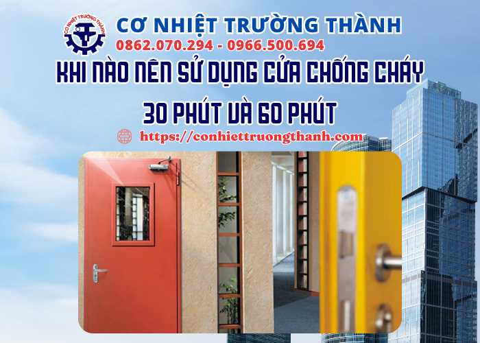 khi nào nên sử dụng cửa chống cháy 30 phút và 60 phút