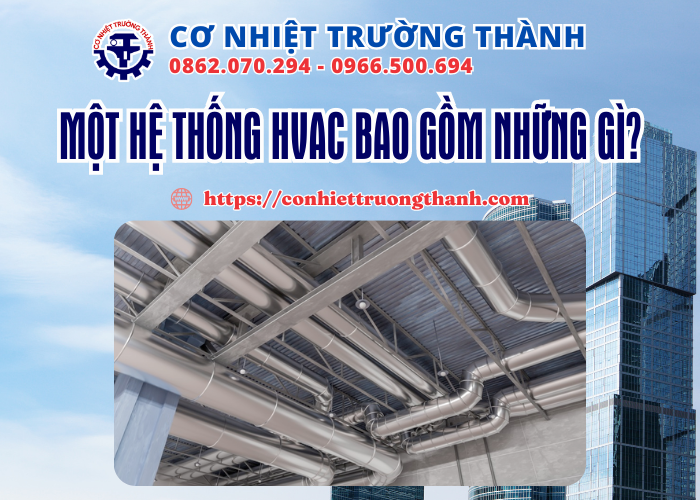 một hệ thống hvac bao gồm những gì