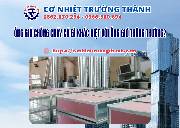 ống gió chống cháy có gì khác biệt với ống gió thông thường