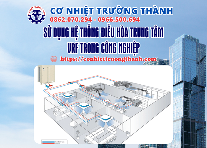 sử dụng hệ thống điều hòa trung tâm vrf trong công nghiệp