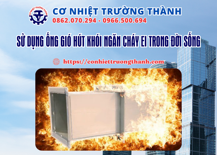 sử dụng ống gió hút khói ngăn cháy ei trong đời sống
