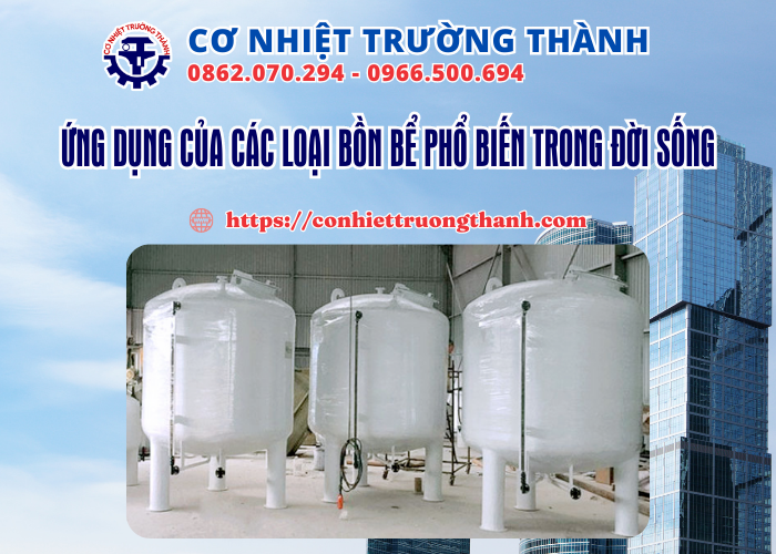 ứng dụng của các loại bồn bể phổ biến trong đời sống