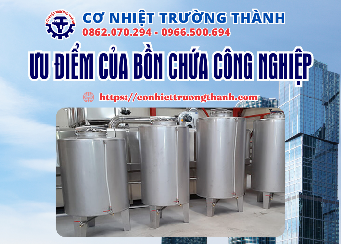 ưu điểm của bồn chứa công nghiệp