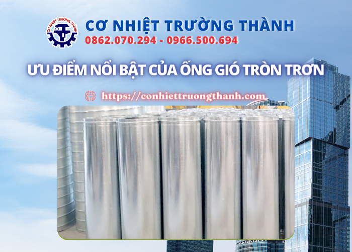 ưu điểm nổi bật của ống gió tròn trơn