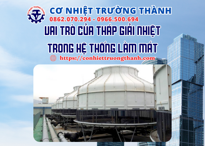 vai trò của tháp giải nhiệt trong hệ thống làm mát