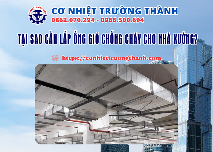tại sao cần lắp ống gió chống cháy cho nhà xưởng