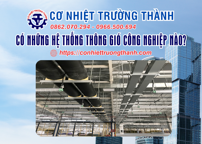 có những hệ thống thông gió công nghiệp nào