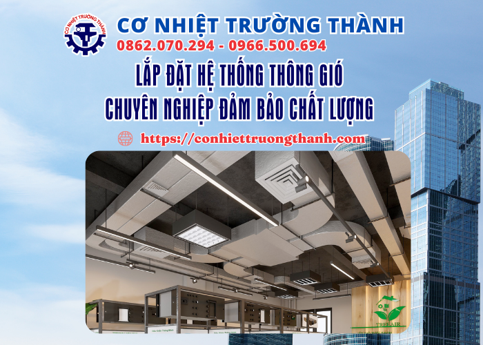 lắp đặt hệ thống thông gió chuyên nghiệp đảm bảo chất lượng