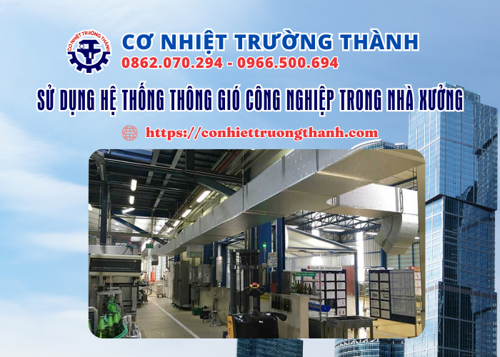 sử dụng hệ thống thông gió công nghiệp trong nhà xưởng