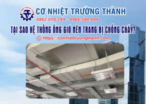 tại sao hệ thống ống gió nên trang bị chống cháy