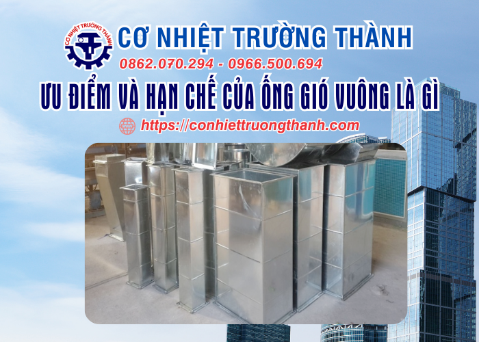 ưu điểm và hạn chế của ống gió vuông là gì