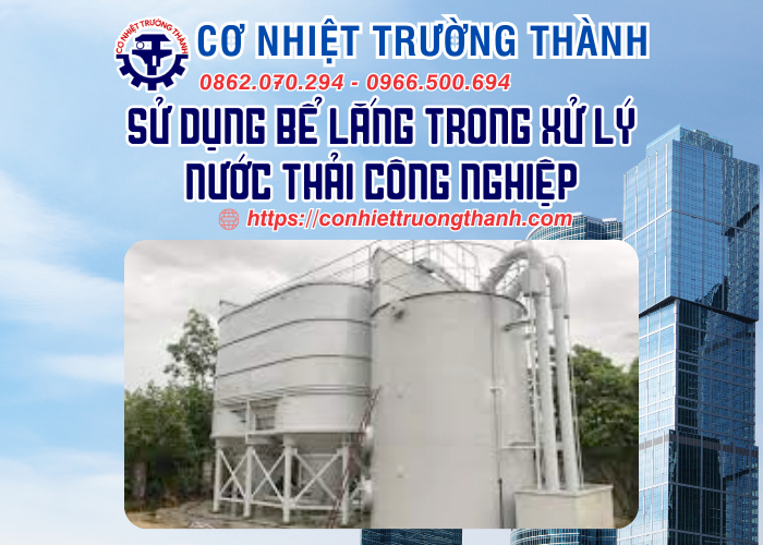 sử dụng bể lắng trong xử lý nước thải công nghiệp