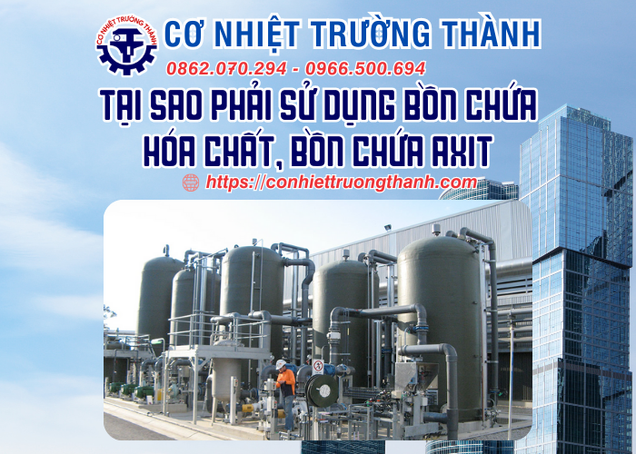 tại sao phải sử dụng bồn chứa hóa chất bồn chứa axit