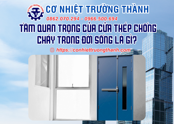 tầm quan trọng của cửa thép chống cháy trong đời sống là gì