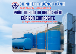 phân tích ưu và nhược điểm của bồn composite