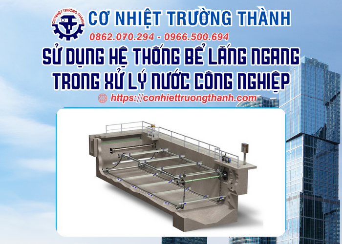 sử dụng hệ thống bể lắng ngang trong xử lý nước công nghiệp
