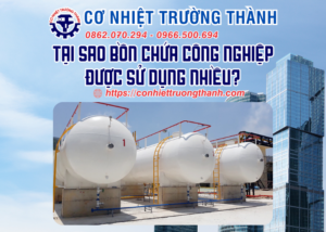 tại sao bồn chứa công nghiệp được sử dụng nhiều